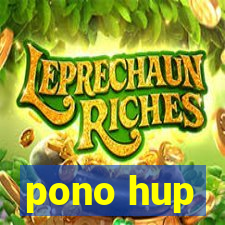 pono hup